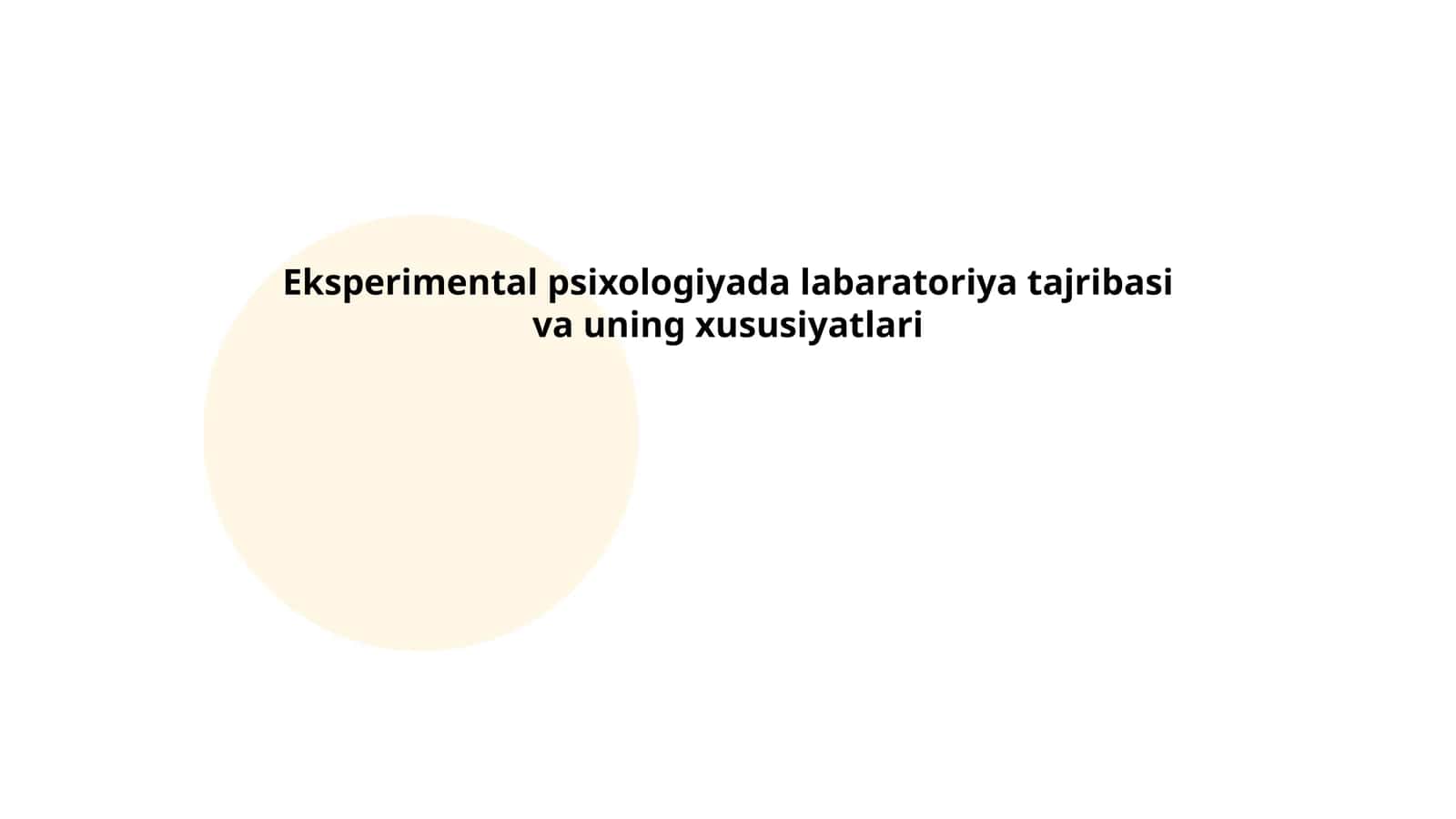 Eksperimental psixologiyada labaratoriya tajribasi va uning xususiyatlari