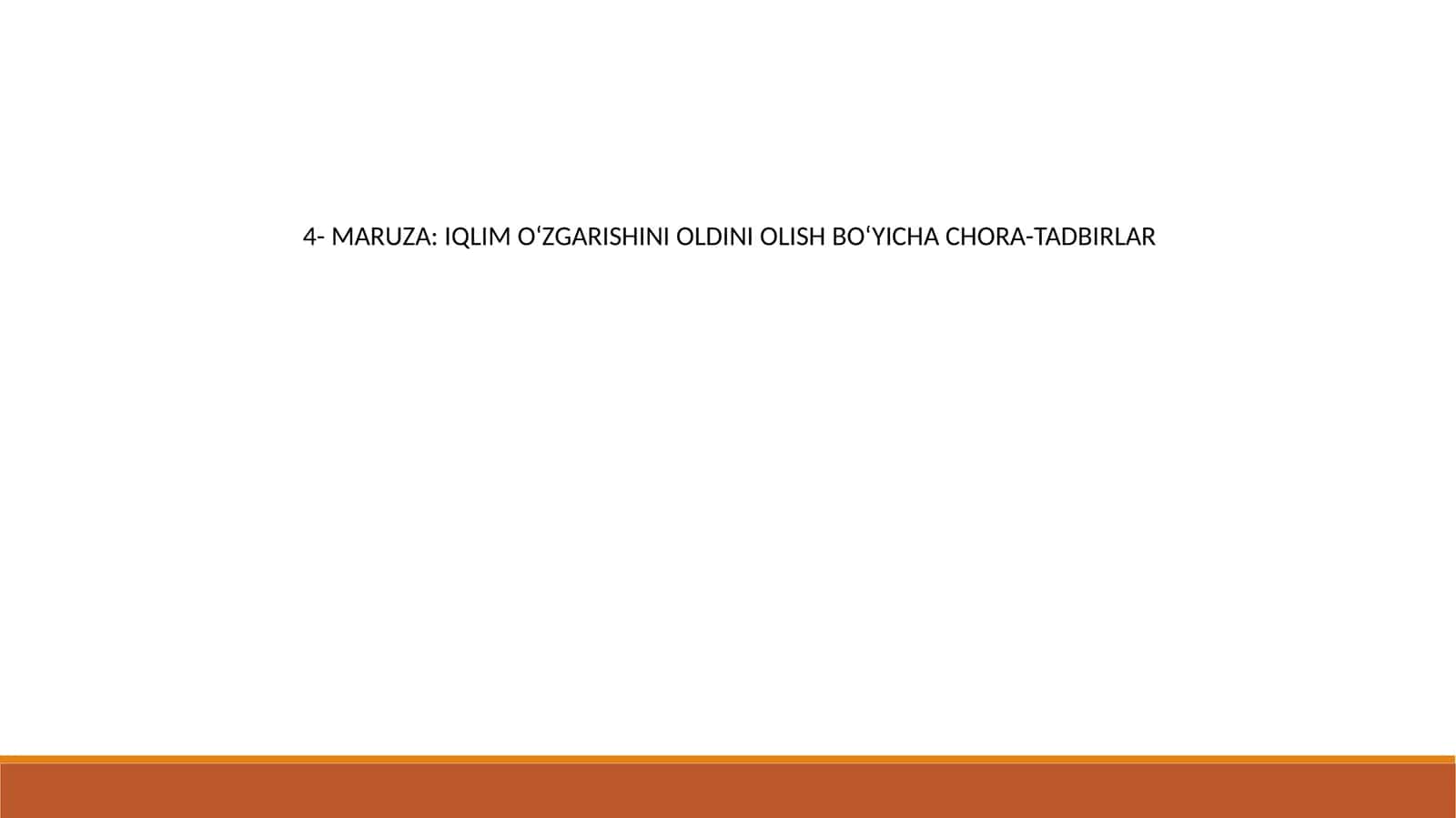 MARUZA: IQLIM O‘ZGARISHINI OLDINI OLISH BO‘YICHA CHORA-TADBIRLAR