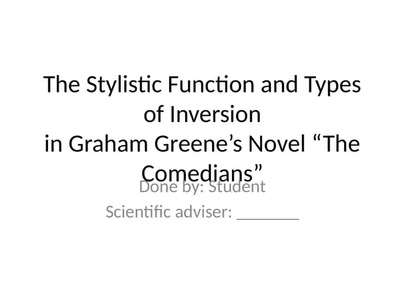 The Stylistic Function and Types of Inversion in Graham Greene’s Novel “The Comedians”