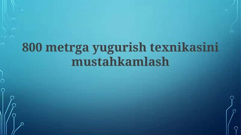 800 metr gayu guru texnikasi mustahkamlash