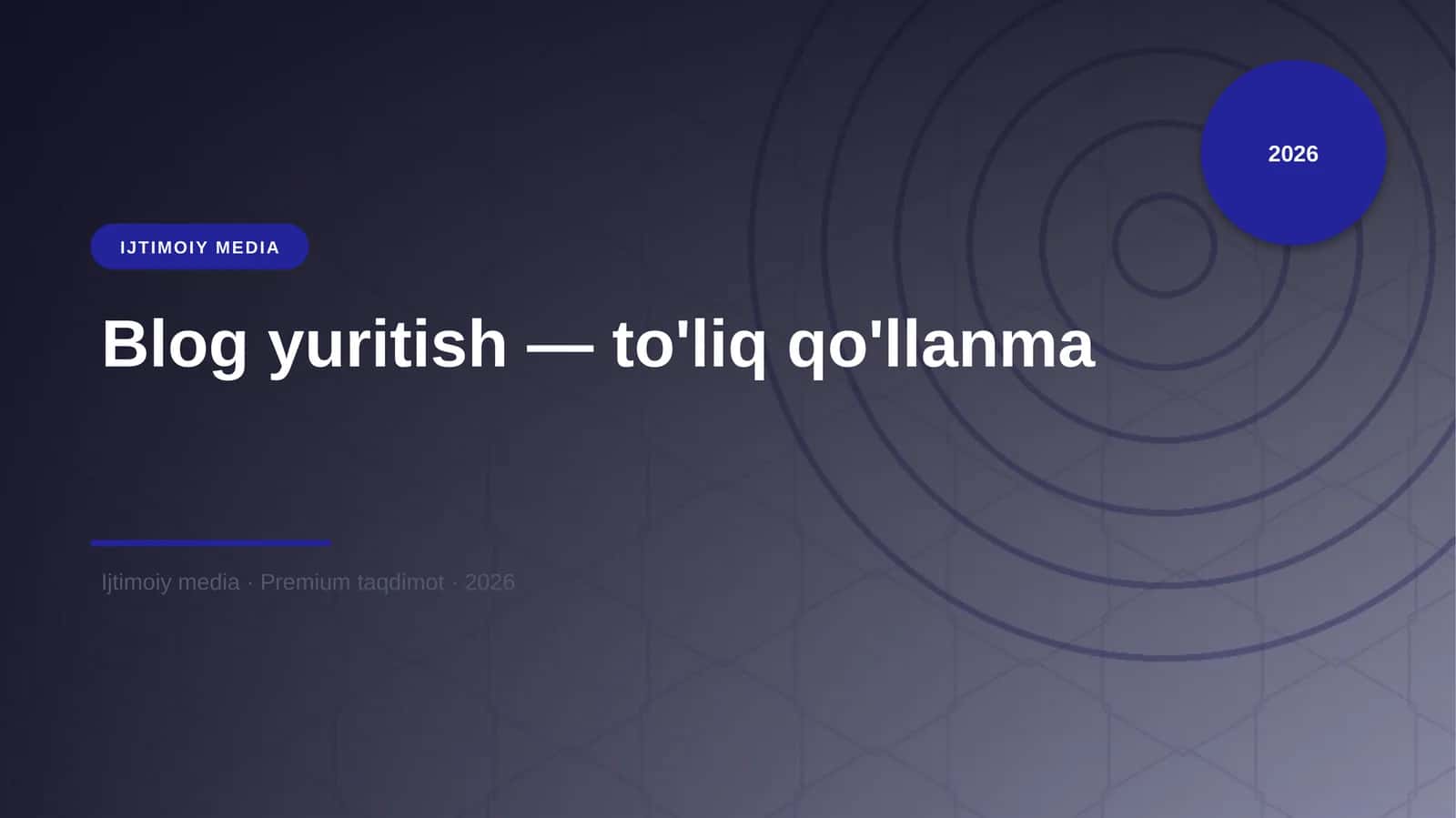Blog yuritish — to'liq qo'llanma