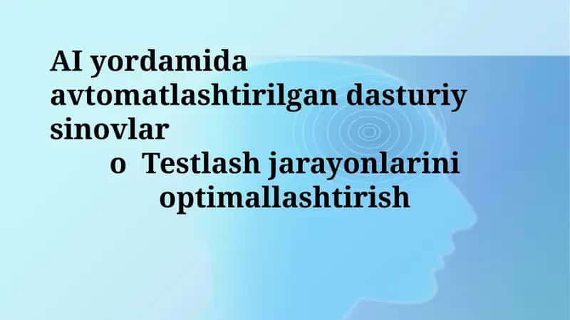 AI yordamida avtomatlashtirilgan dasturiy sinovlar