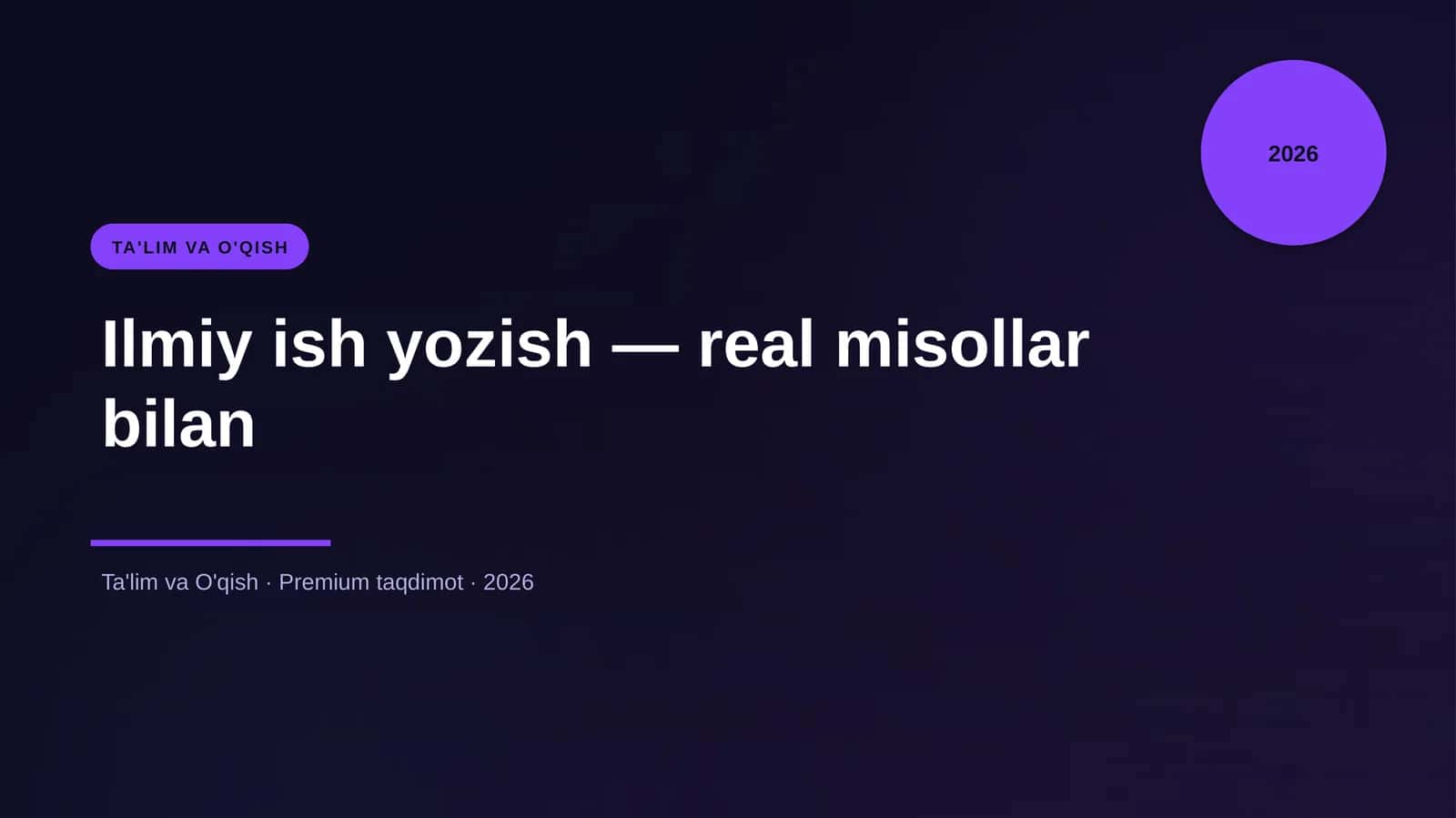 Ilmiy ish yozish — real misollar bilan