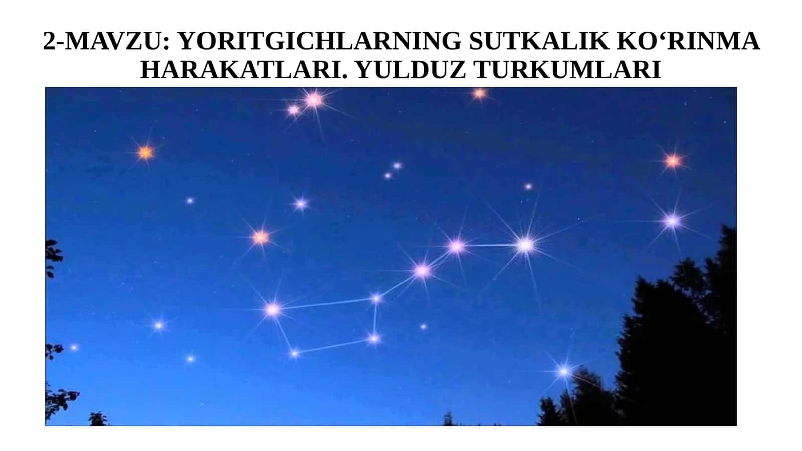 11-sinf Astronomiya dars ishlanma. Yoritgichlarning sutkalik ko'rinma harakatlari. Yulduz turkumlari