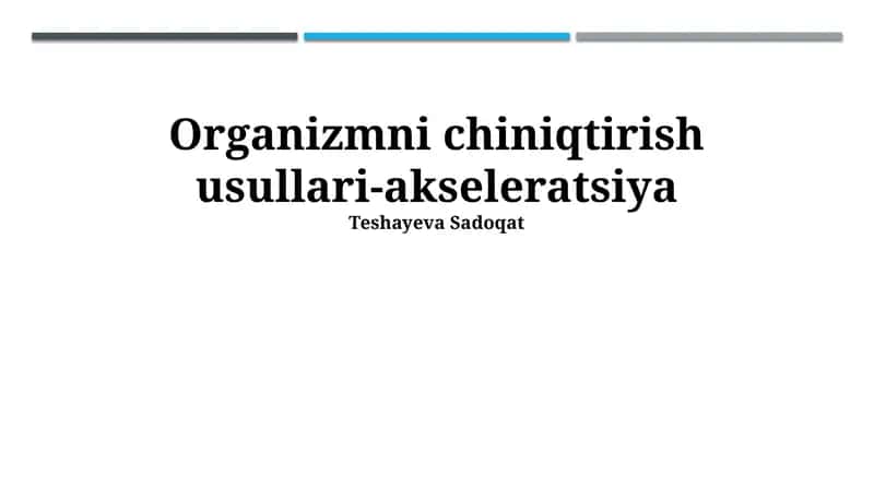 Organizmni chiniqtirish usullari-akseleratsiya