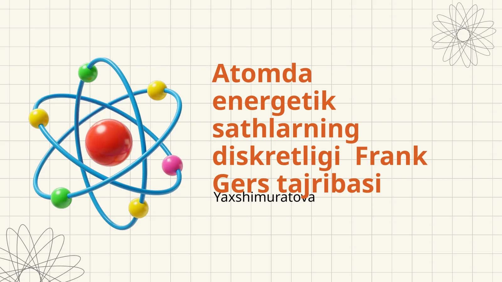 Atomda energetik sathlarning diskretligi Frank Gers tajribasi