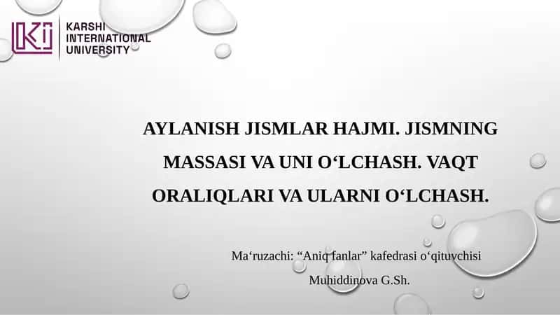 Aylanish jismlar hajmi. Jismning massa va uni o‘lchash. Vaqtoralig‘lari va ularni o‘lchash
