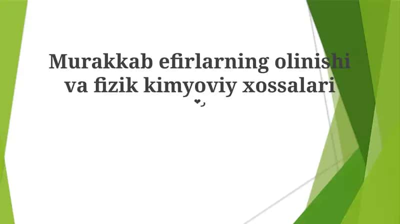 Murakkab efirlarning olinishi va fizik kimyoviy xossalari