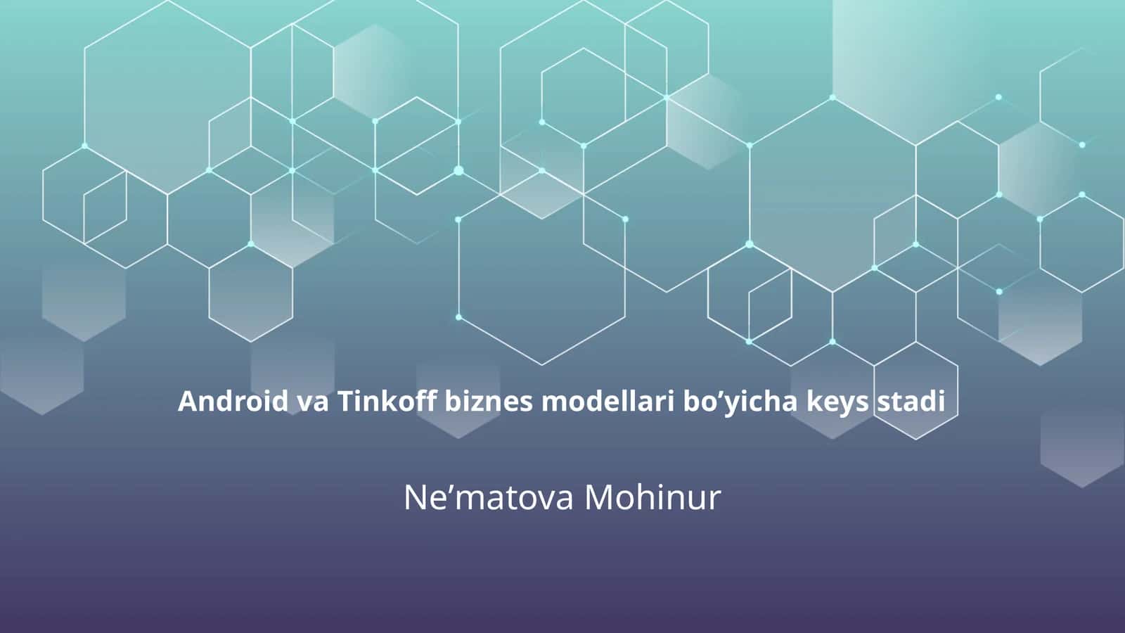 Android va Tinkoff biznes modellari boʼyicha keys stadi