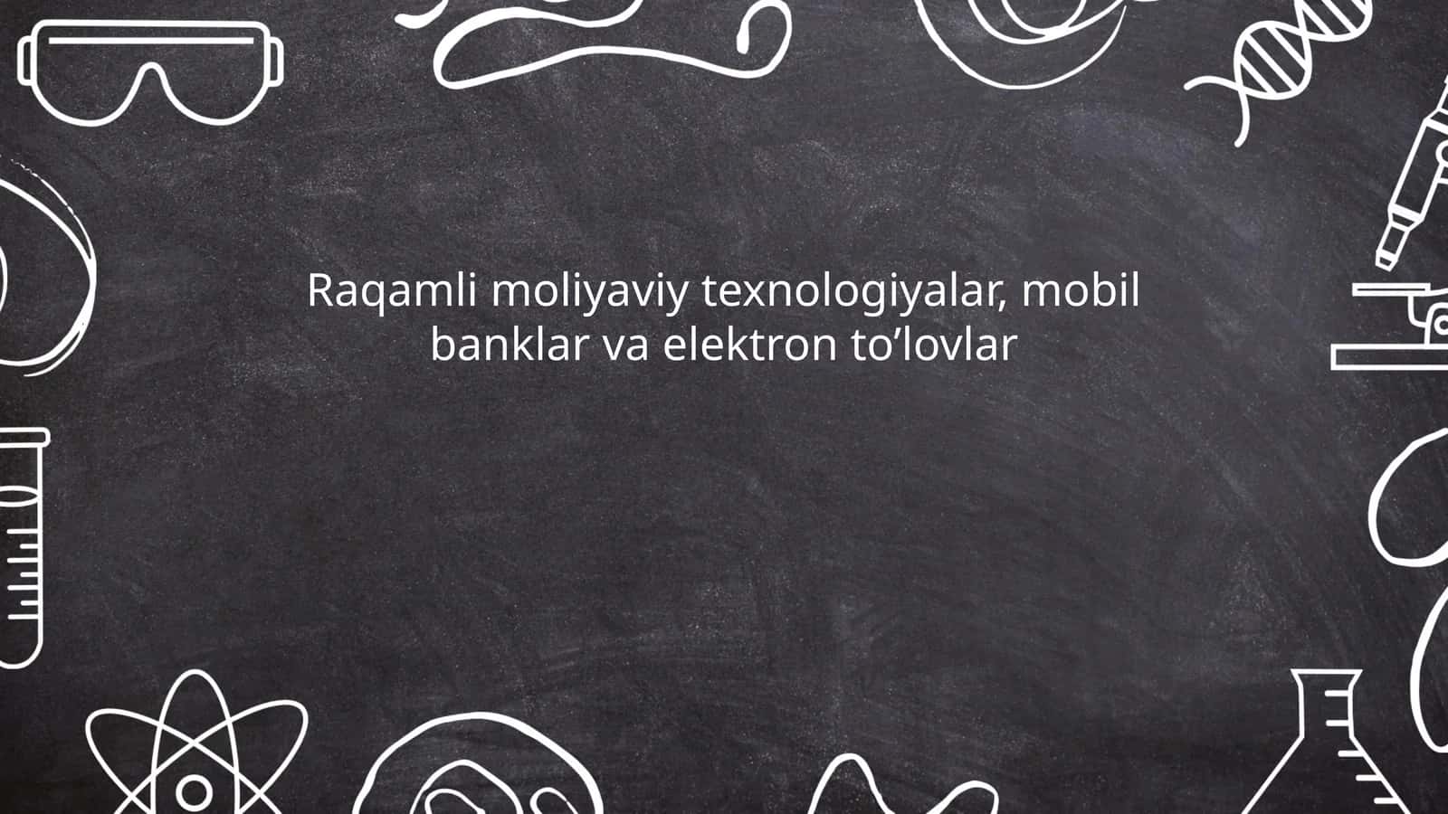Raqamli moliyaviy texnologiyalar, mobil banklar va elektron to’lovlar