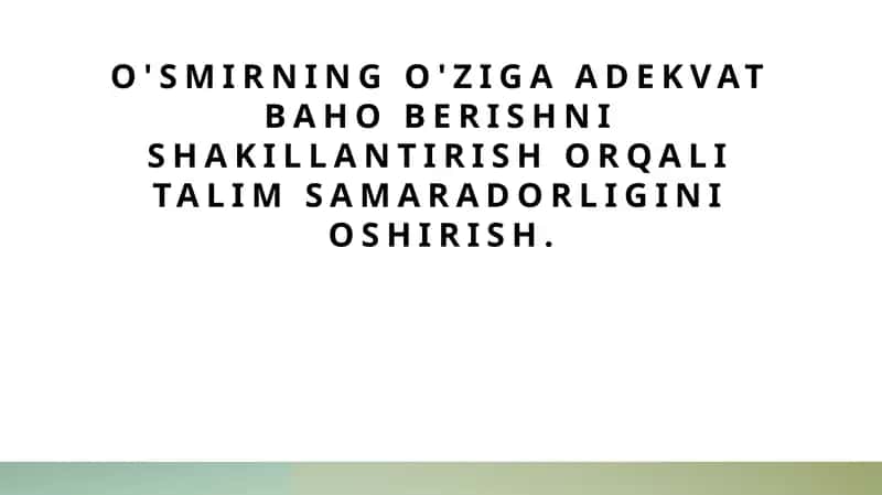 O'smirningo'zigaadekvatbahoberishnishakillantirishorqalitalimsamaradorliginioshirish