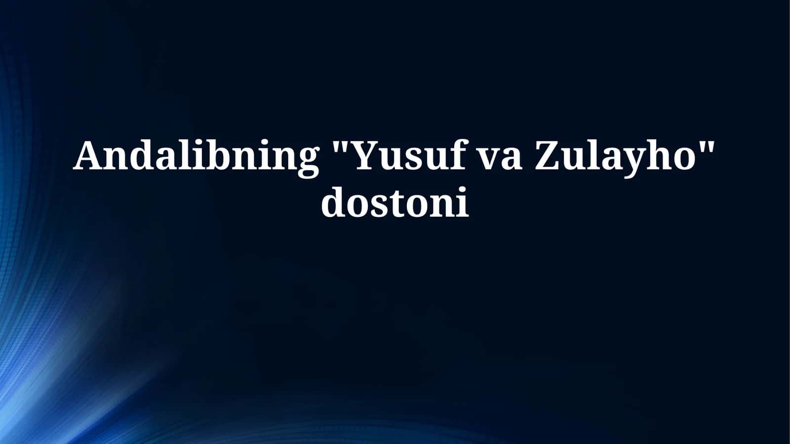 Andalibning "Yusuf va Zulayho" dostoni