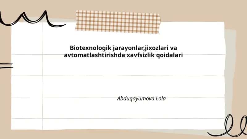 Biotexnologik jarayonlar,jixozlari va avtomatlashtirishda xavfsizlik qoidalari