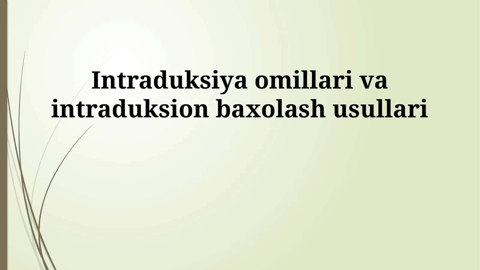 Intraduksiya omillari va intraduksion baxolash usullari