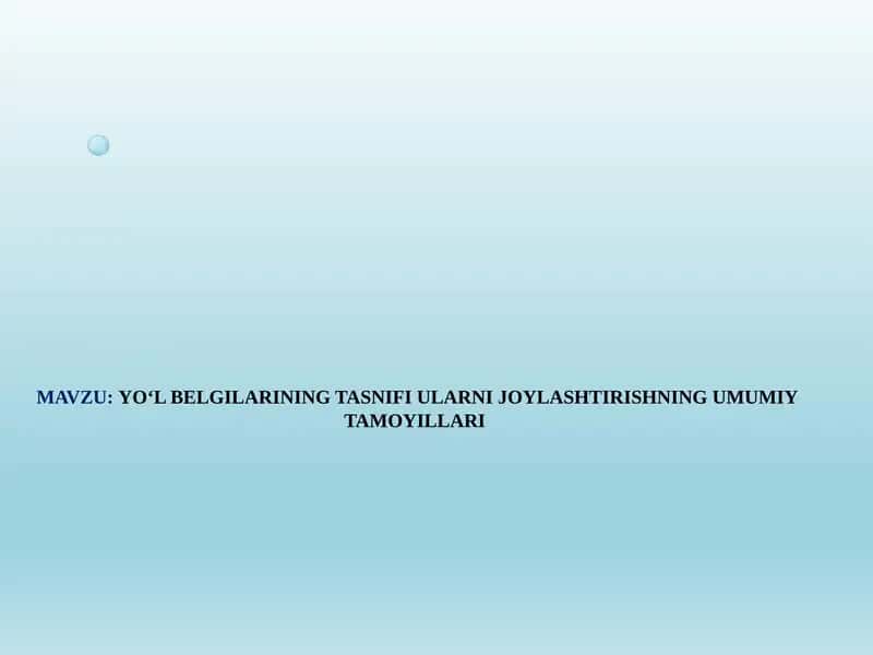 YO‘L BELGILARINING TASNIFI ULARNI JOYLASHTIRISHNING UMUMIY TAMOYILLARI