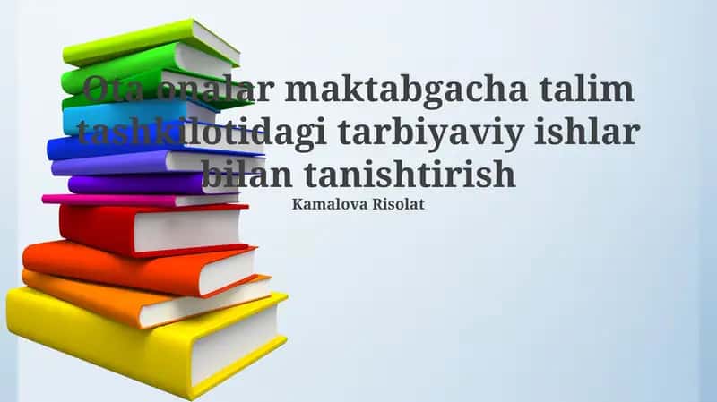 Ota onalar maktabgacha talim tashkilotidagi tarbiyaviy ishlar bilan tanishtirish