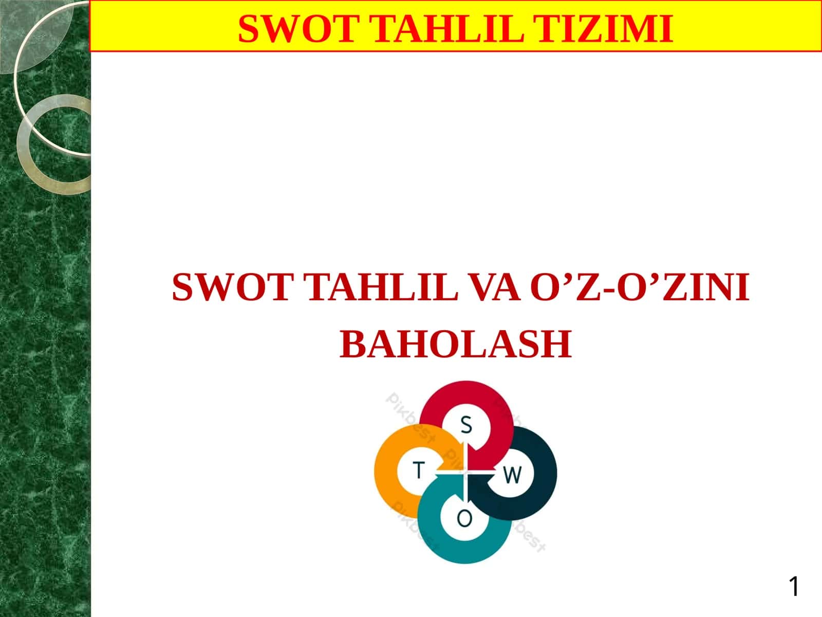 SWOT TAHLIL VA O’Z-O’ZINI BAHOLASH