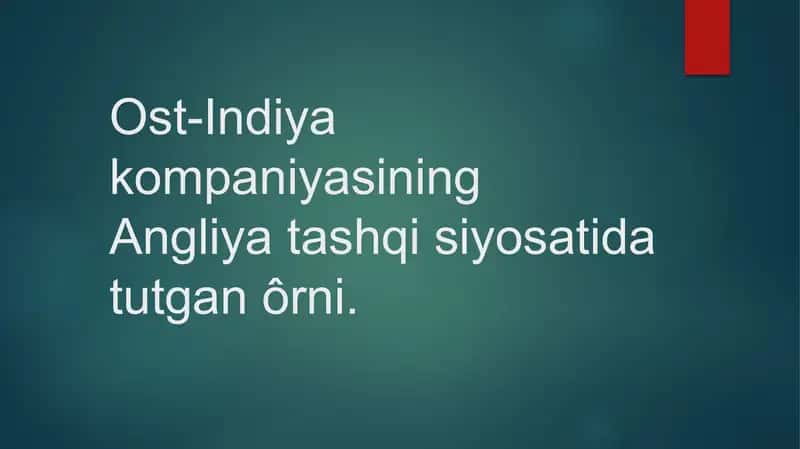 Ost-Indiya kompaniyasining Angliya tashqi siyosatida tutgan ôrni