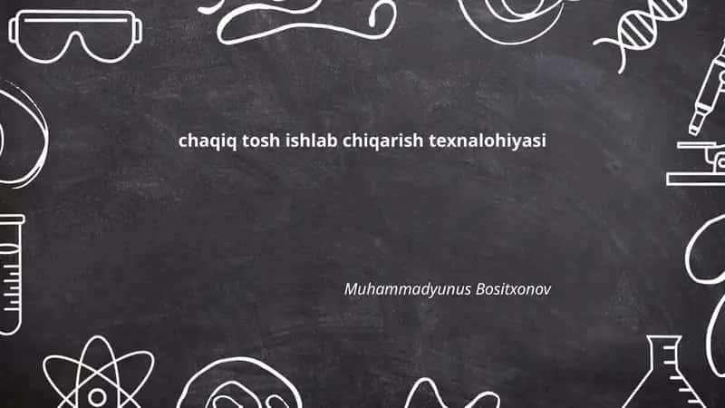 Chaqiq tosh ishlab chiqarish texnalohiyasi