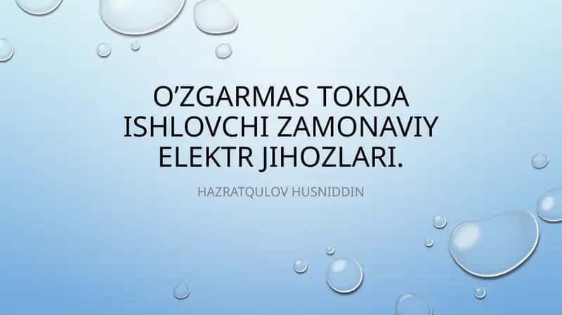 O’zgarmast oqda ishlovchi zamonaviy elektr jihozlari