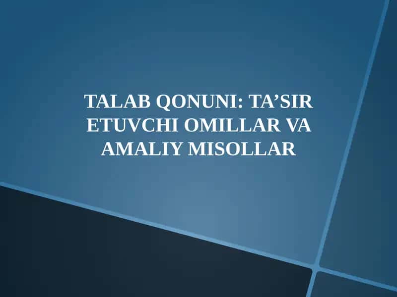 TALAB QONUNI: TA’SIR ETUVCHI OMILLAR VA AMALIY MISOLLAR
