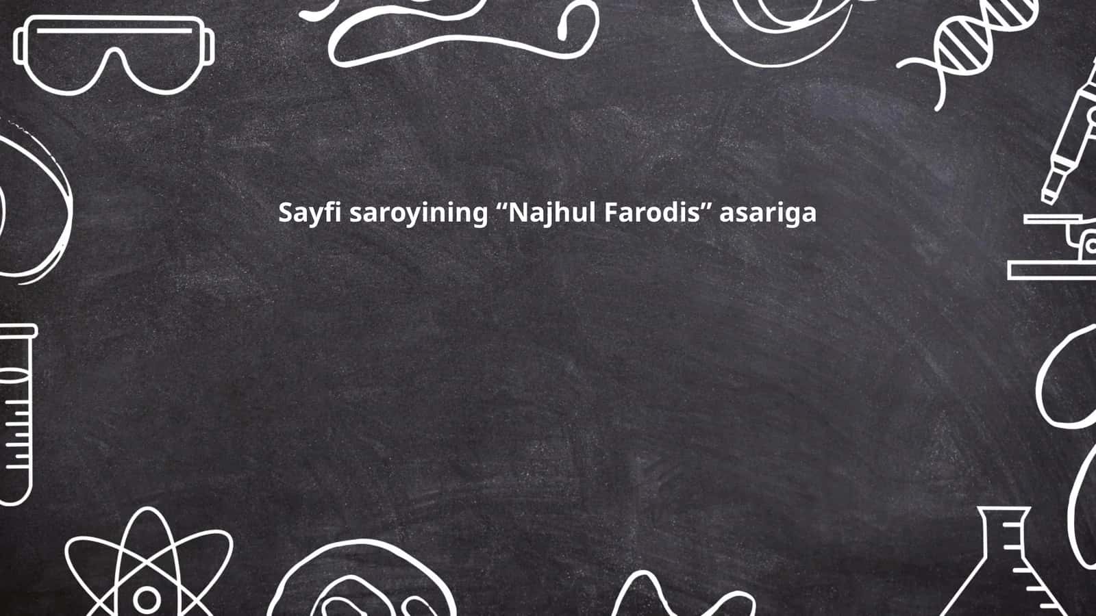 Sayfi saroyining “Najhul Farodis” asariga