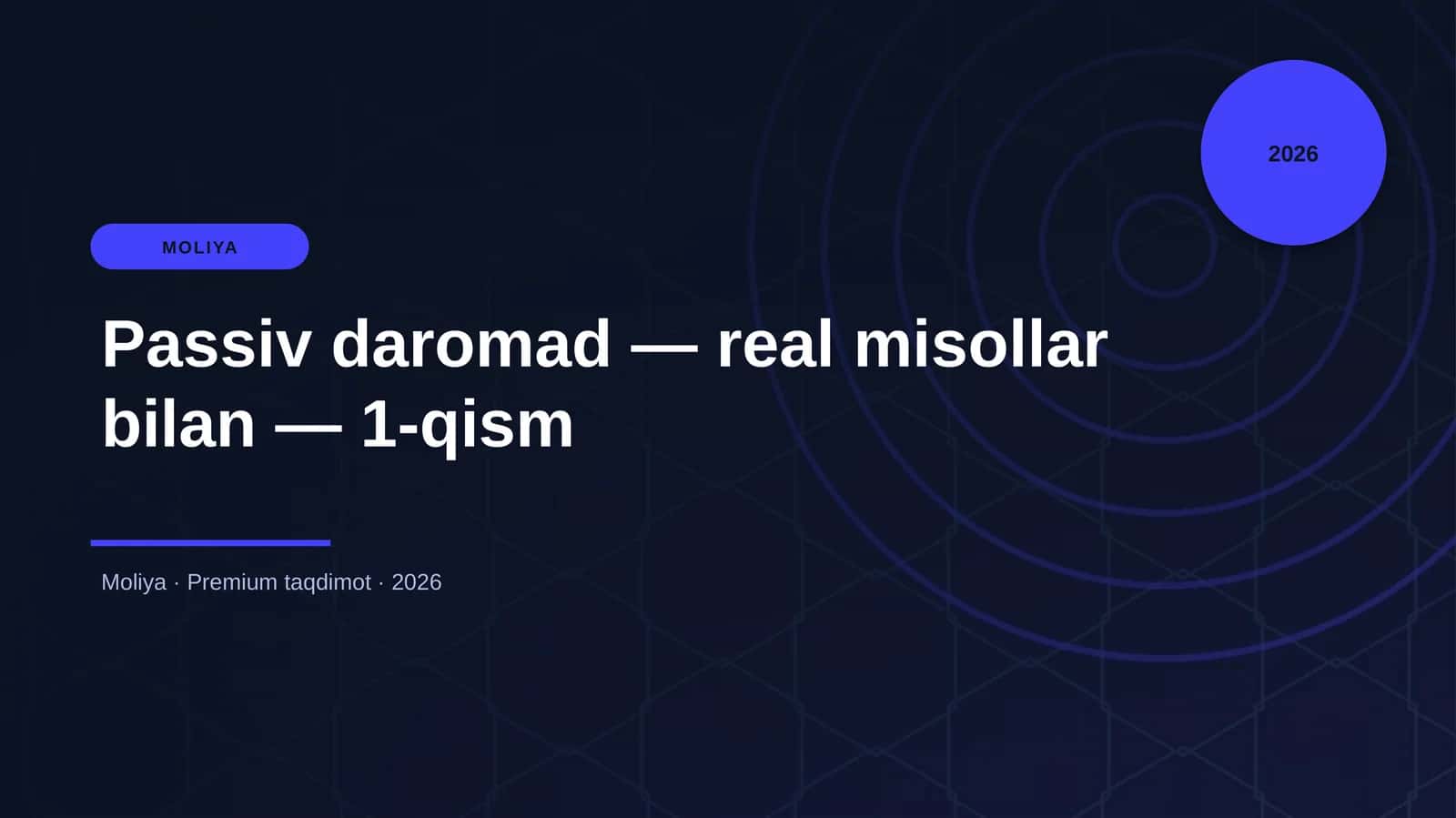 Passiv daromad — real misollar bilan — 1-qism