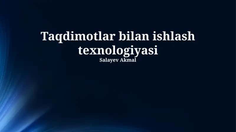 Taqdimotlar bilan ishlash texnologiyasi