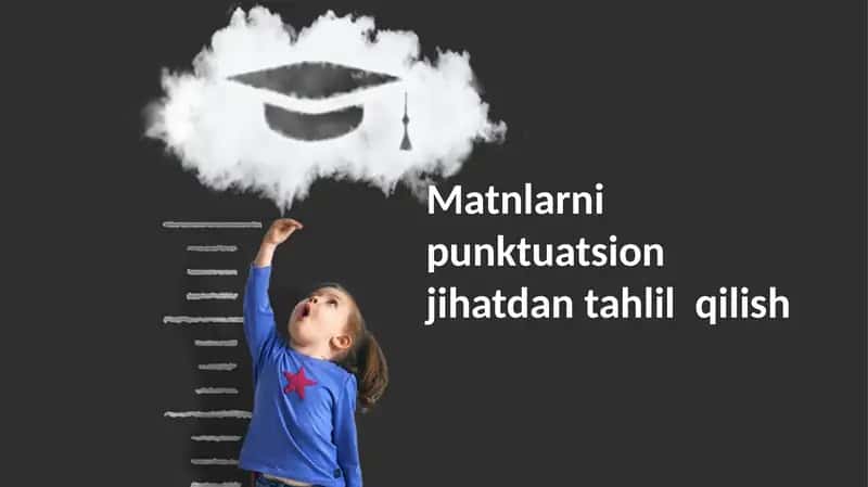 Matnlarni punktuatsion jihatdan tahlil qilish