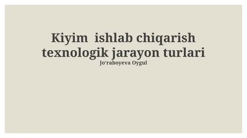 Kiyim ishlab chiqarish texnologik jarayon turlari