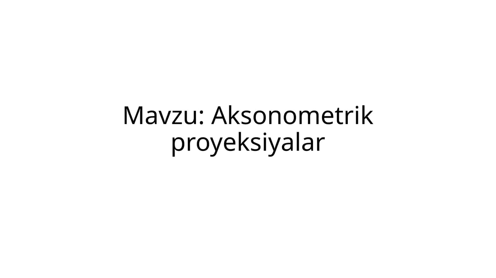 Aksonometrik proyeksiyalar