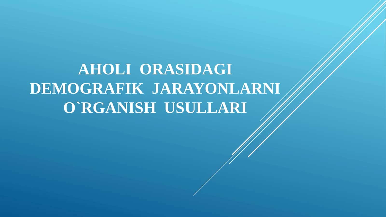 Aholi orasidagi demografik jarayonlarni o`rganish usullari