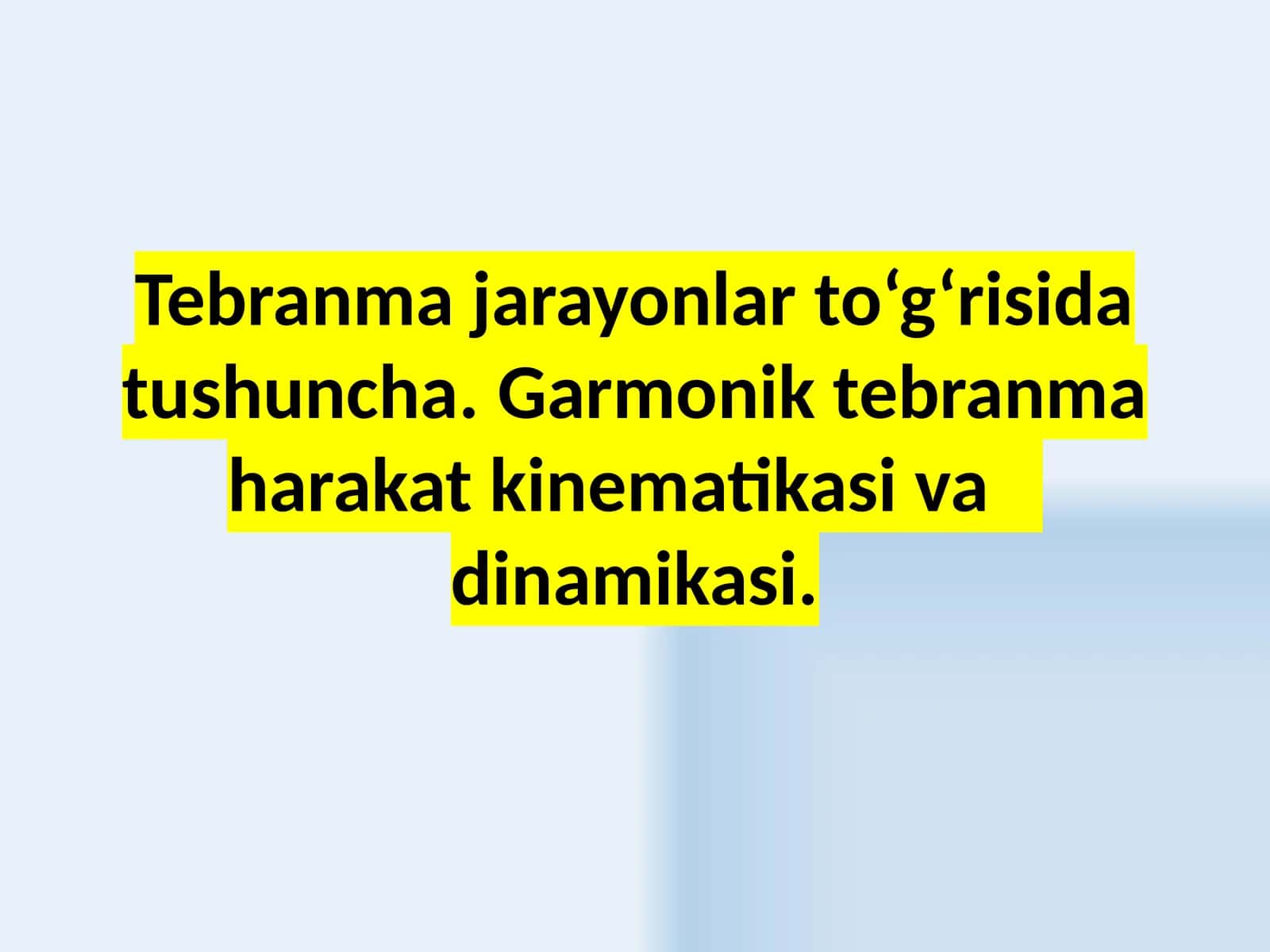 Tebranma jarayonlar to‘g‘risida tushuncha