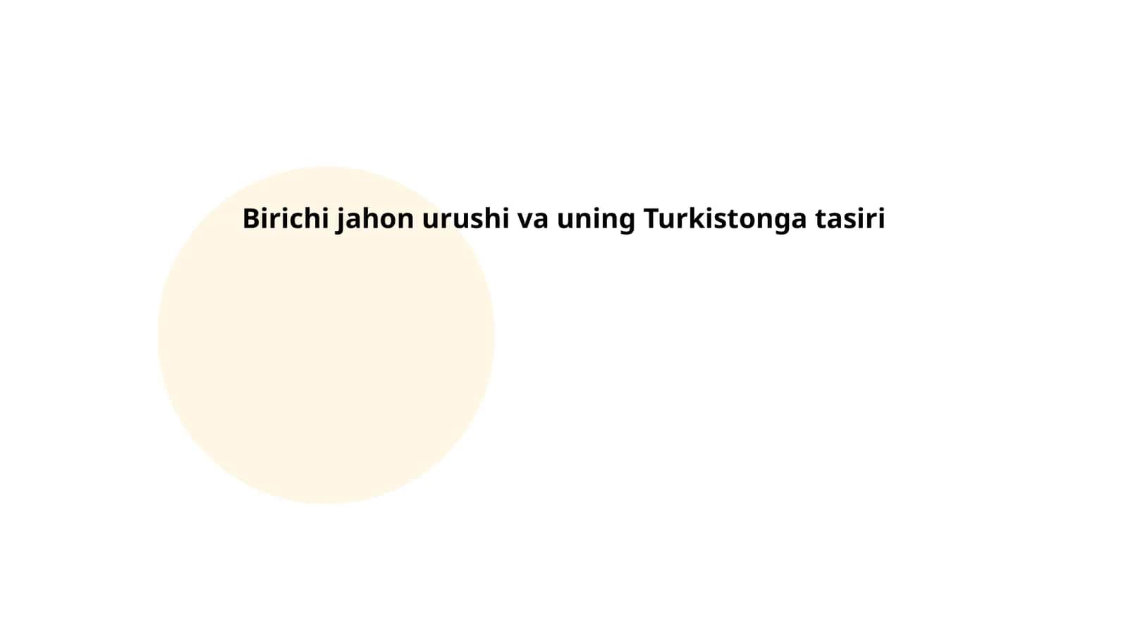 Birichi jahon urushi va uning Turkistonga tasiri