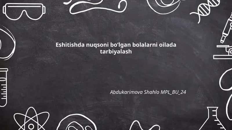 Eshitishda nuqsoni boʻlgan bolalarni oilada tarbiyalash