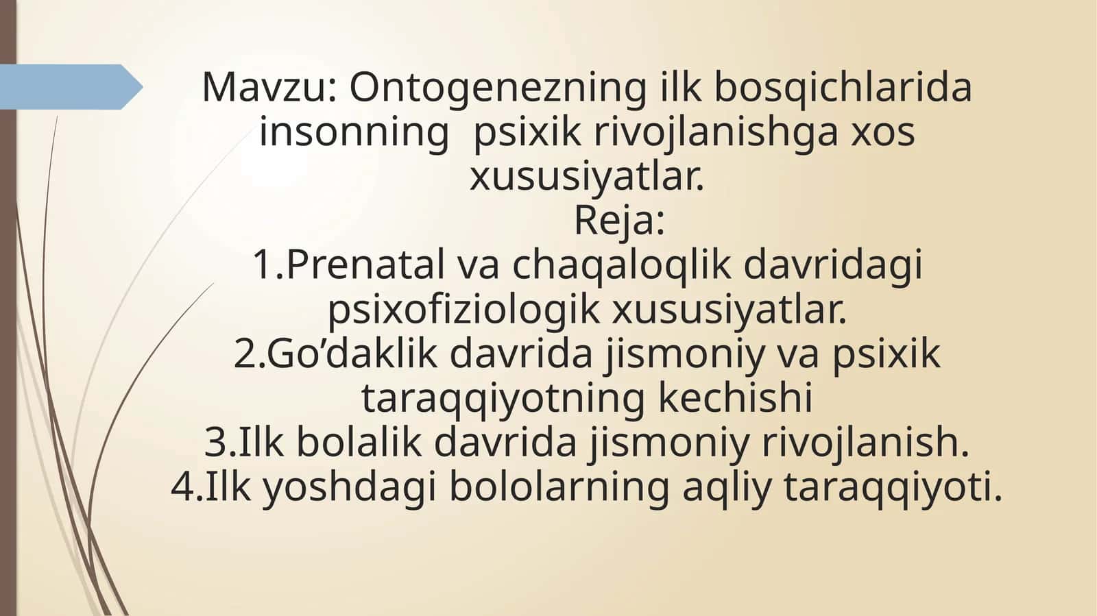 Ontogenezning ilk bosqichlarida insonning  psixik rivojlanishga xos xususiyatlarq