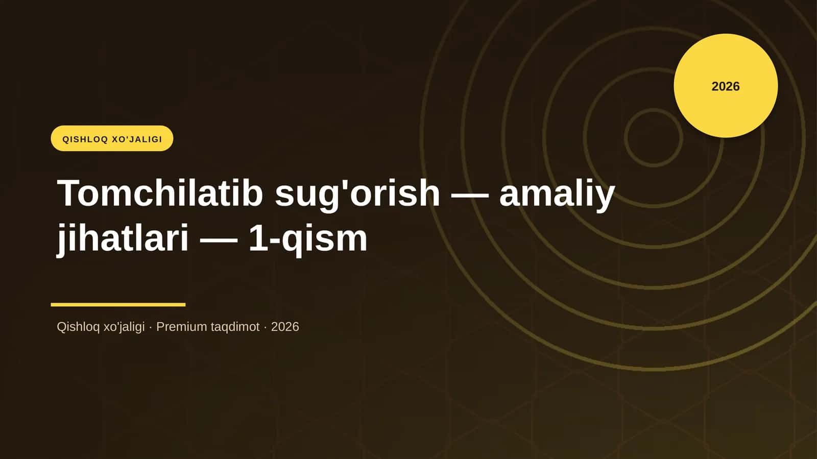 Tomchilatib sug'orish — amaliy jihatlari — 1-qism