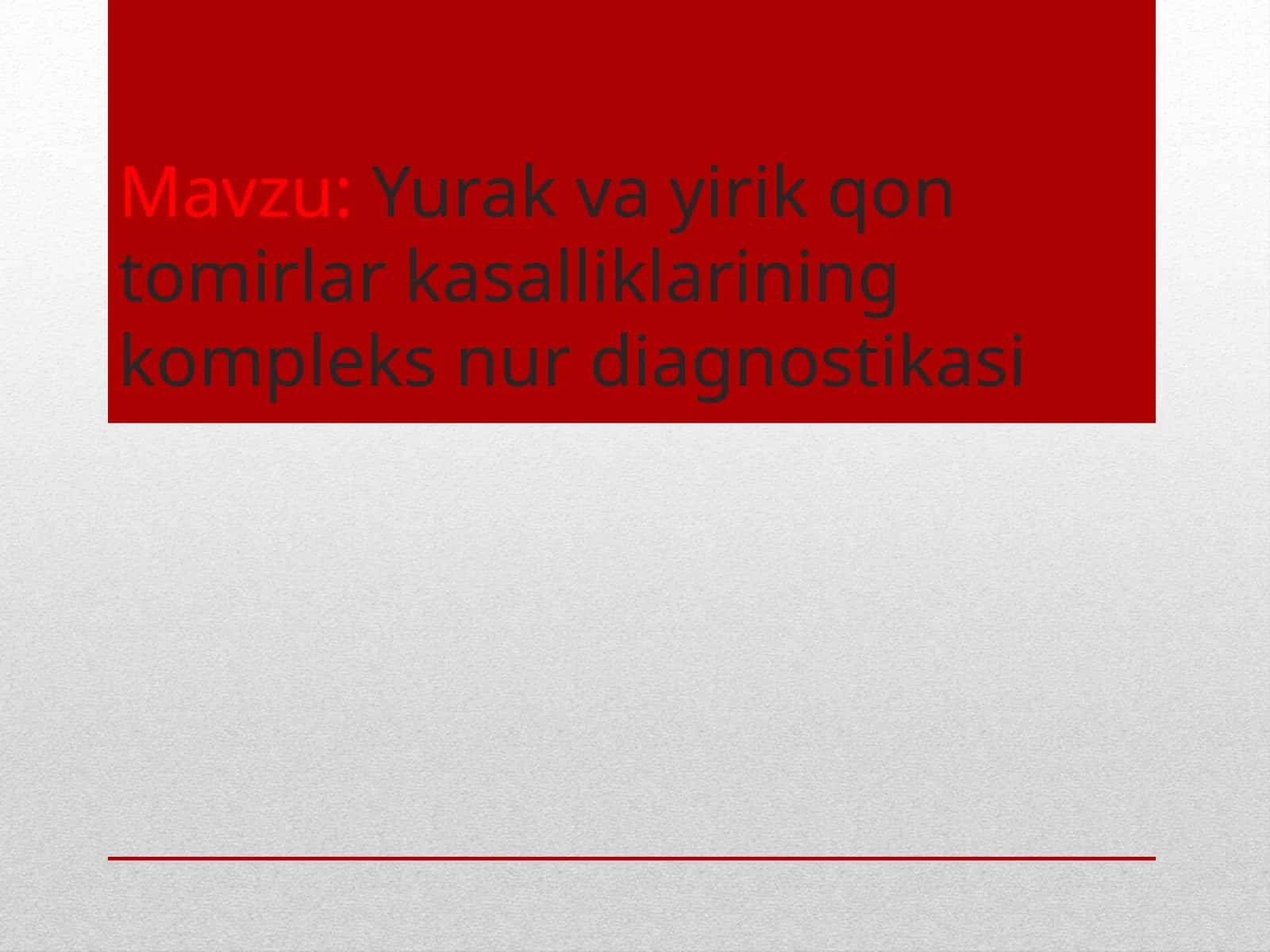 Yurak va yirik qon tomirlar kasalliklarining kompleks nur diagnostikasi