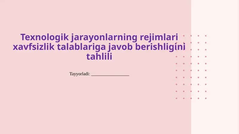 Texnologik jarayonlarning xavfsizlik standartlari va talablariga mosligi