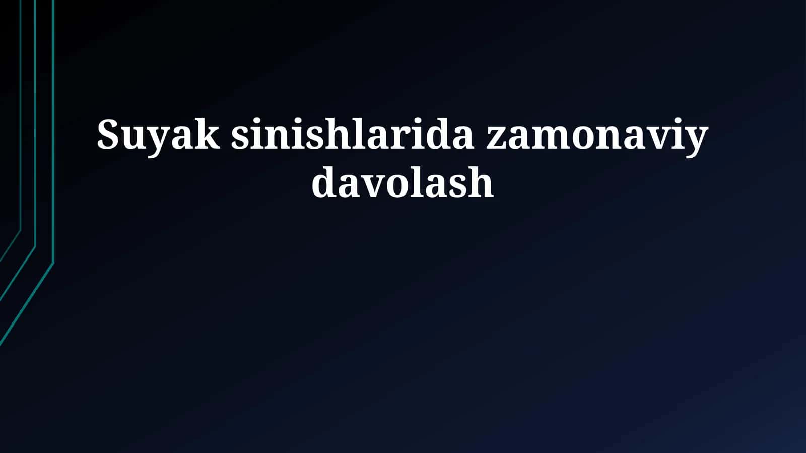 Suyak sinishlarida zamonaviy davolash