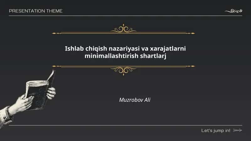 Ishlab chiqish nazariyasi va xarajatlarni minimallashtirish shartlarj - Muzrobov Ali