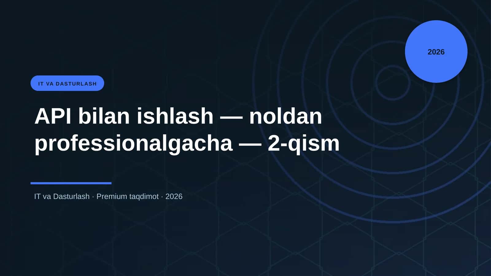 API bilan ishlash — noldan professionalgacha — 2-qism