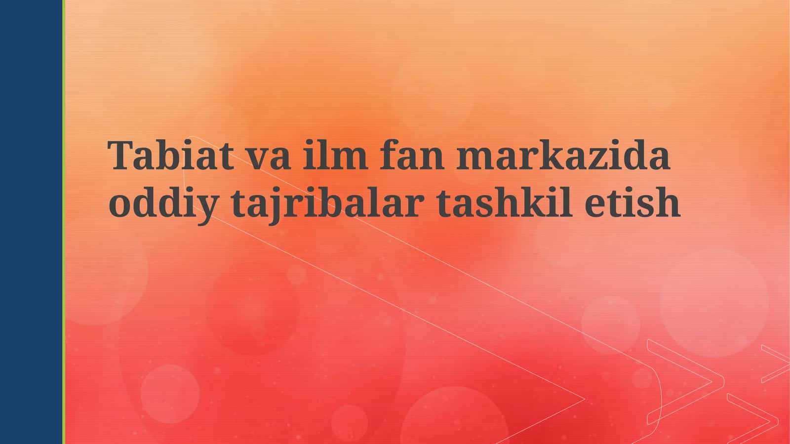Tabiat va fan markazida oddiy tajribalarni tashkil etish asoslari
