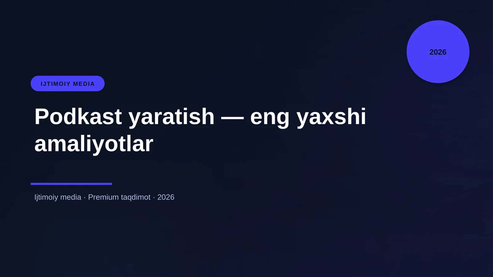 Podkast yaratish — eng yaxshi amaliyotlar