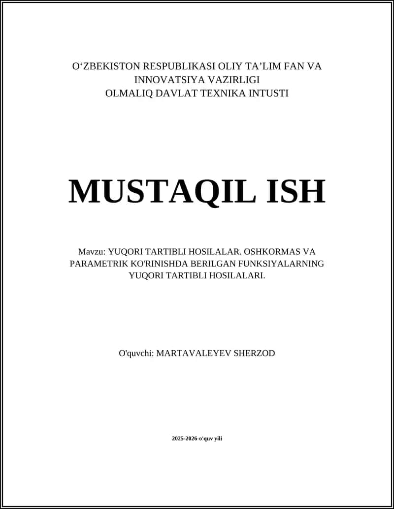 YUQORI TARTIBLI HOSILALAR. OSHKORMAS VA PARAMETRIK KO'RINISHDA BERILGAN FUNKSIYALARNING YUQORI TARTIBLI HOSILALARI