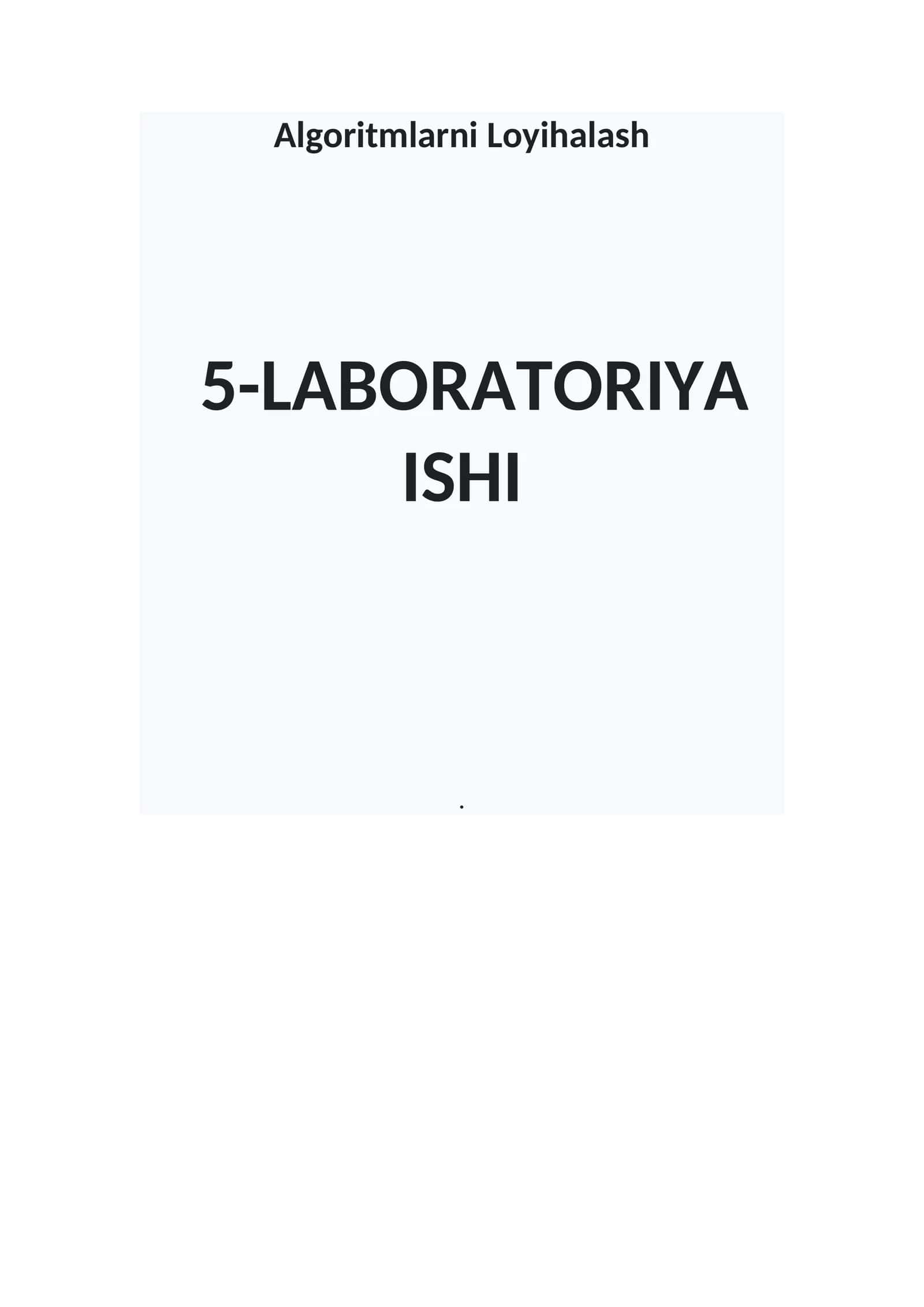 Algoritmlarni Loyihalash 5-LABORATORIYA ISHI