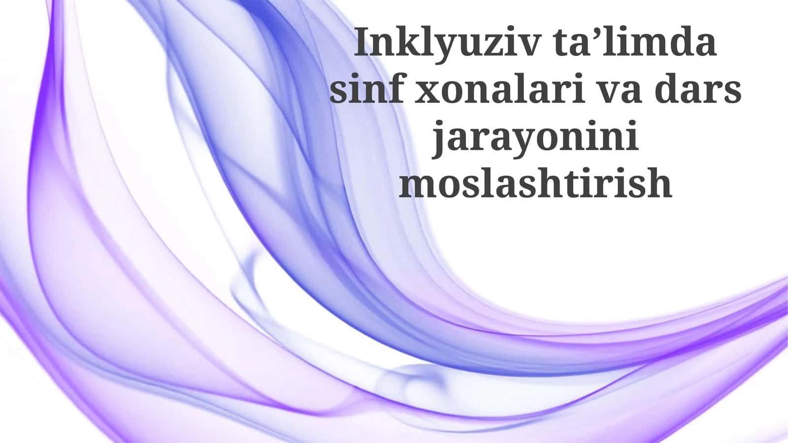 Inklyuziv Ta'limda Sinf Xonalarini Moslashtirish