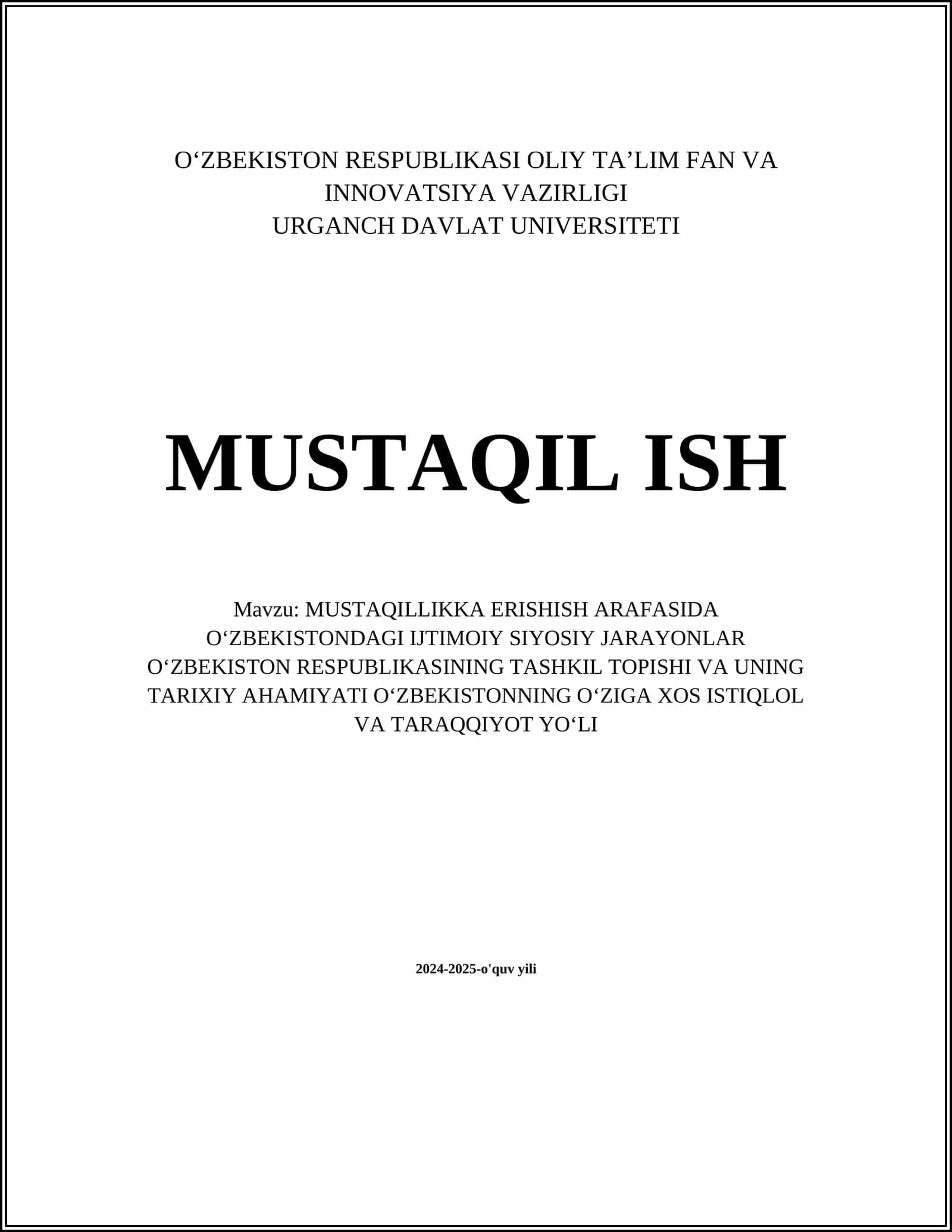 MUSTAQILLIKKA ERISHISH ARAFASIDA OʻZBEKISTONDAGI IJTIMOIY SIYOSIY JARAYONLAR OʻZBEKISTON RESPUBLIKASINING TASHKIL TOPISHI VA UNING TARIXIY AHAMIYATI OʻZBEKISTONNING OʻZIGA XOS ISTIQLOL VA TARAQQIYOT YOʻLI 2024-2025-o'quv yili