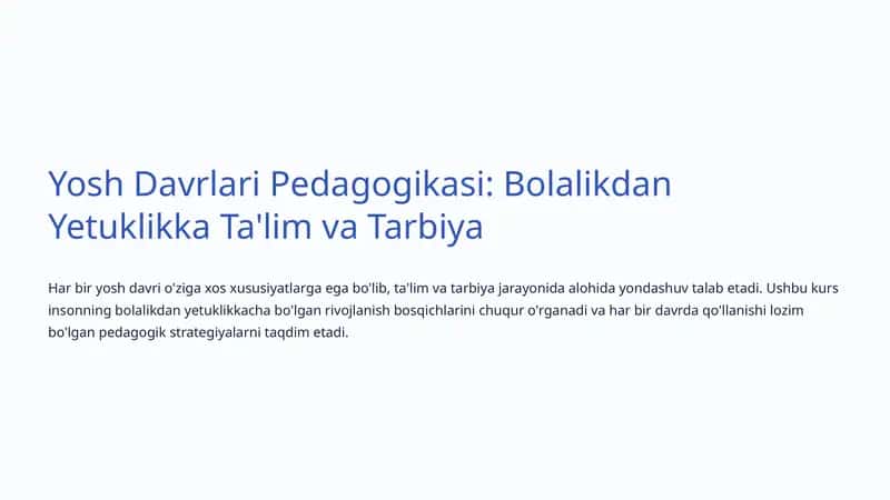 Yosh Davrlari Pedagogikasi: Bolalikdan Yetuklikka Ta'lim va Tarbiya