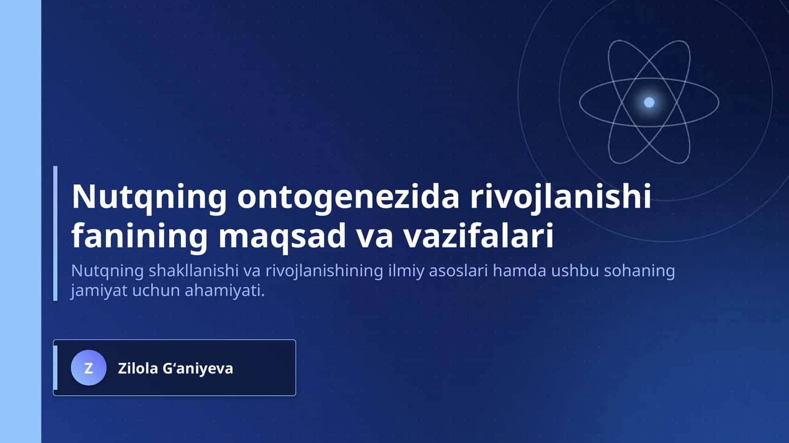 Nutqning ontogenezida rivojlanishi fanining maqsad va vazifalari
